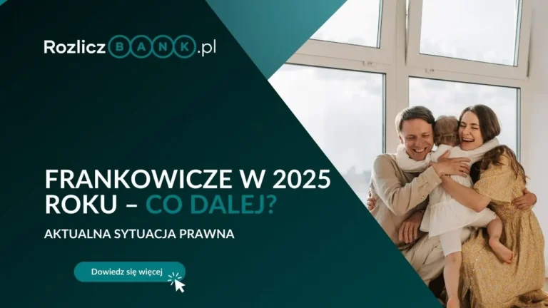 Frankowicze w 2025 roku – co dalej? Aktualna sytuacja prawna