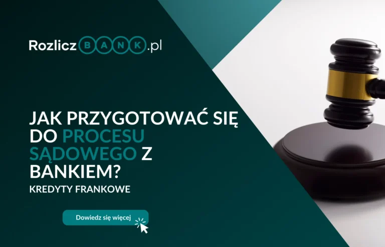 Proces z bankiem o kredyt frankowy – jak się przygotować? [Przewodnik 2025]