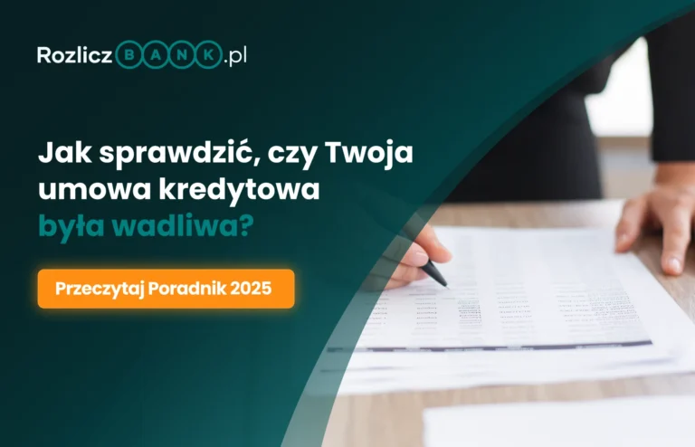 Jak sprawdzić, czy Twoja spłacona umowa kredytu była wadliwa?