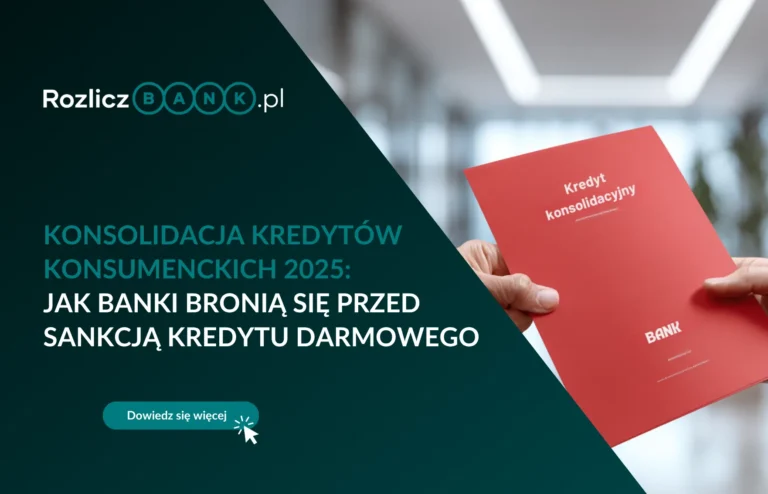 Konsolidacja kredytów konsumenckich 2025: Jak banki bronią się przed sankcją kredytu darmowego
