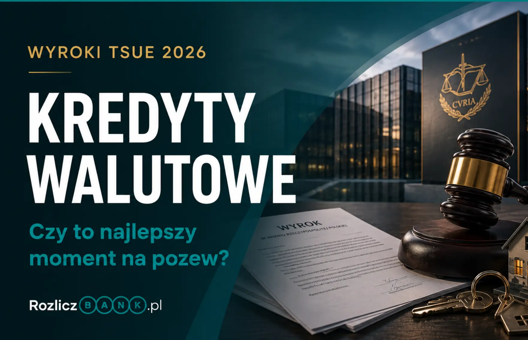 Wyroki TSUE 2026 dla frankowiczów – czy warto pozwać bank za kredyt frankowy?